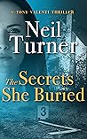 The Secrets She Buried (The Tony Valenti Thrillers, #6) The Secrets She Buried (The Tony Valenti Thrillers, #6)