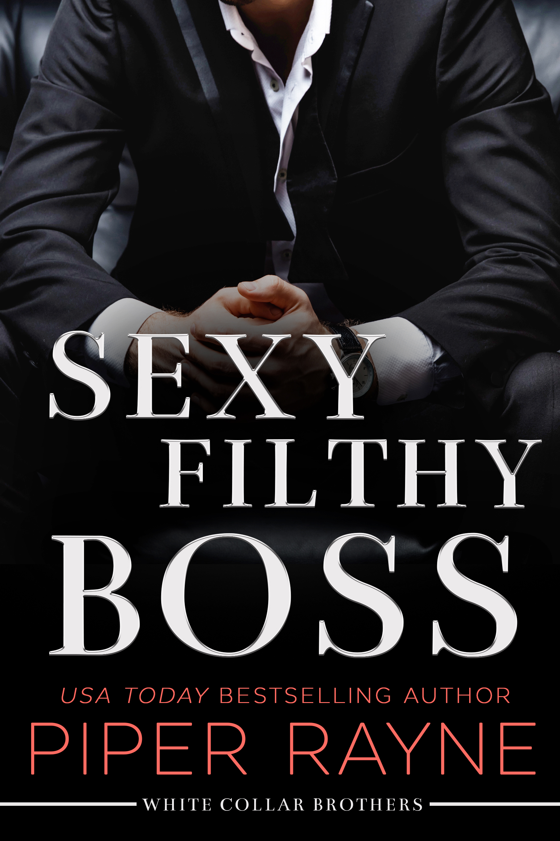 Sexy Filthy Boss (White Collar Brothers #1)