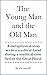 The Young Man and the Old Man: A metaphysical story set in a mythical Land during a mythical time before the Great Flood.