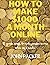 How to make $1000 a month o...