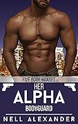 Her Alpha Bodyguard Boxset