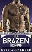 Her Brazen Bodyguard