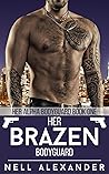 Her Brazen Bodyguard (Alpha Bodyguard #1) Book cover for Her Brazen Bodyguard (Alpha Bodyguard #1)