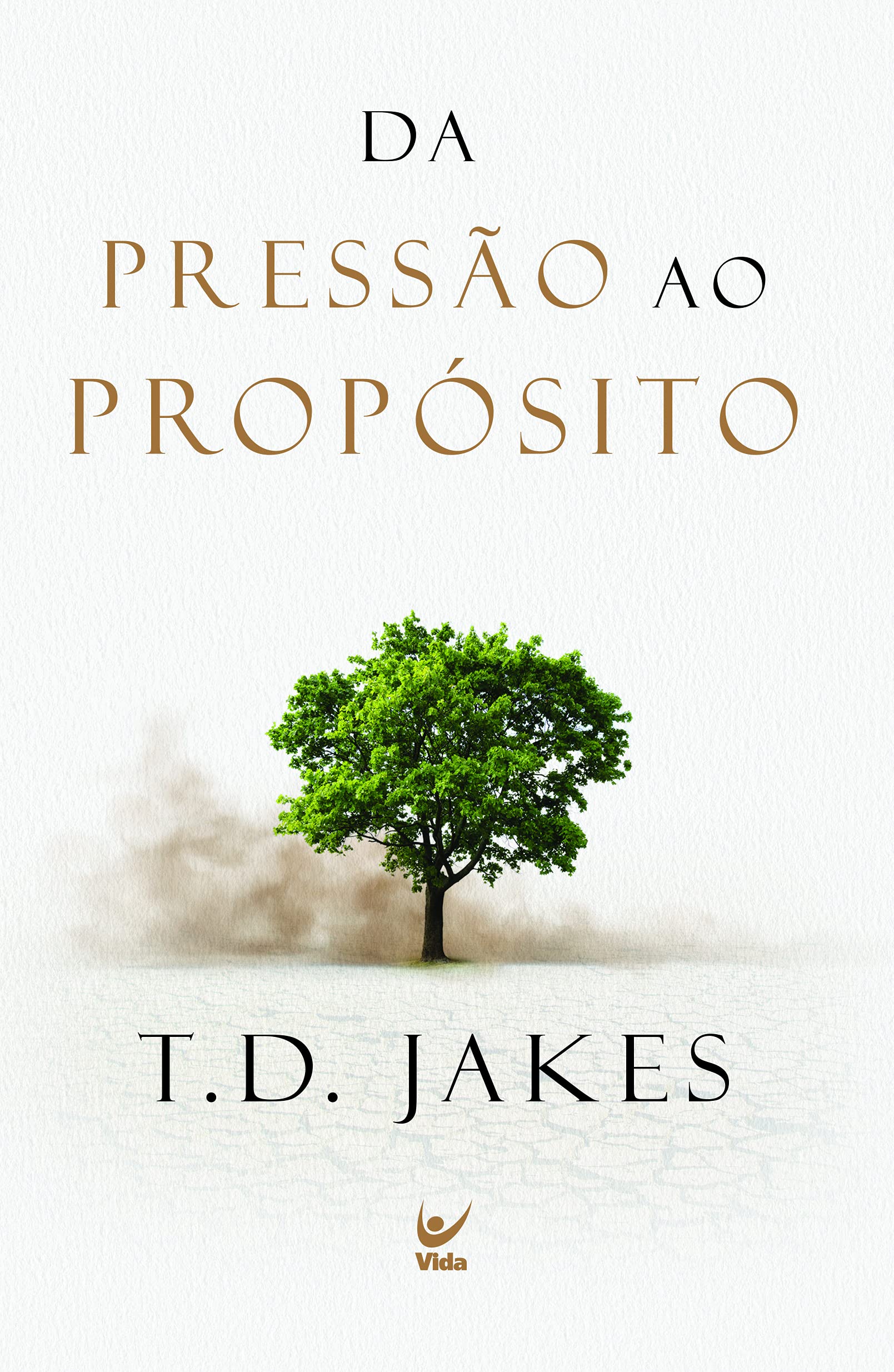 Da pressão ao propósito - T. D. Jakes (Paperback)