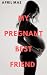 My Pregnant Best Friend: Sw...