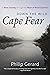 Down the Wild Cape Fear: A River Journey through the Heart of North Carolina