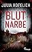 Blutnarbe: Ein Linn-Geller-Thriller (Spannungsgeladener Thriller mit ermittelnder Anwältin 3) (German Edition)