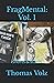 FragMental: Vol. 1: shorts ...