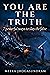 You Are The Truth