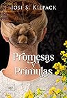 Promesas y prímulas by Josi S. Kilpack