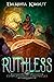 Ruthless (The Completionist Chronicles, #5)