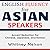 English Fluency For Asian Speakers: Accent Reduction For Chinese, Japanese, and Korean