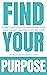 Find Your Purpose by George Choy