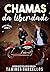 Chamas da Liberdade (Flame ...