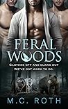 Feral Woods by M.C. Roth