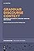 Grammar – Discourse – Context by Kristin Bech