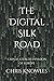 THE DIGITAL SILK ROAD: CHIN...