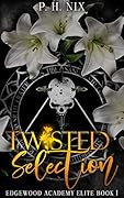 Twisted Selection (Edgewood Academy Elite #1) 