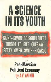 A science in its youth: Pre-Marxian political economy (New World paperbacks)