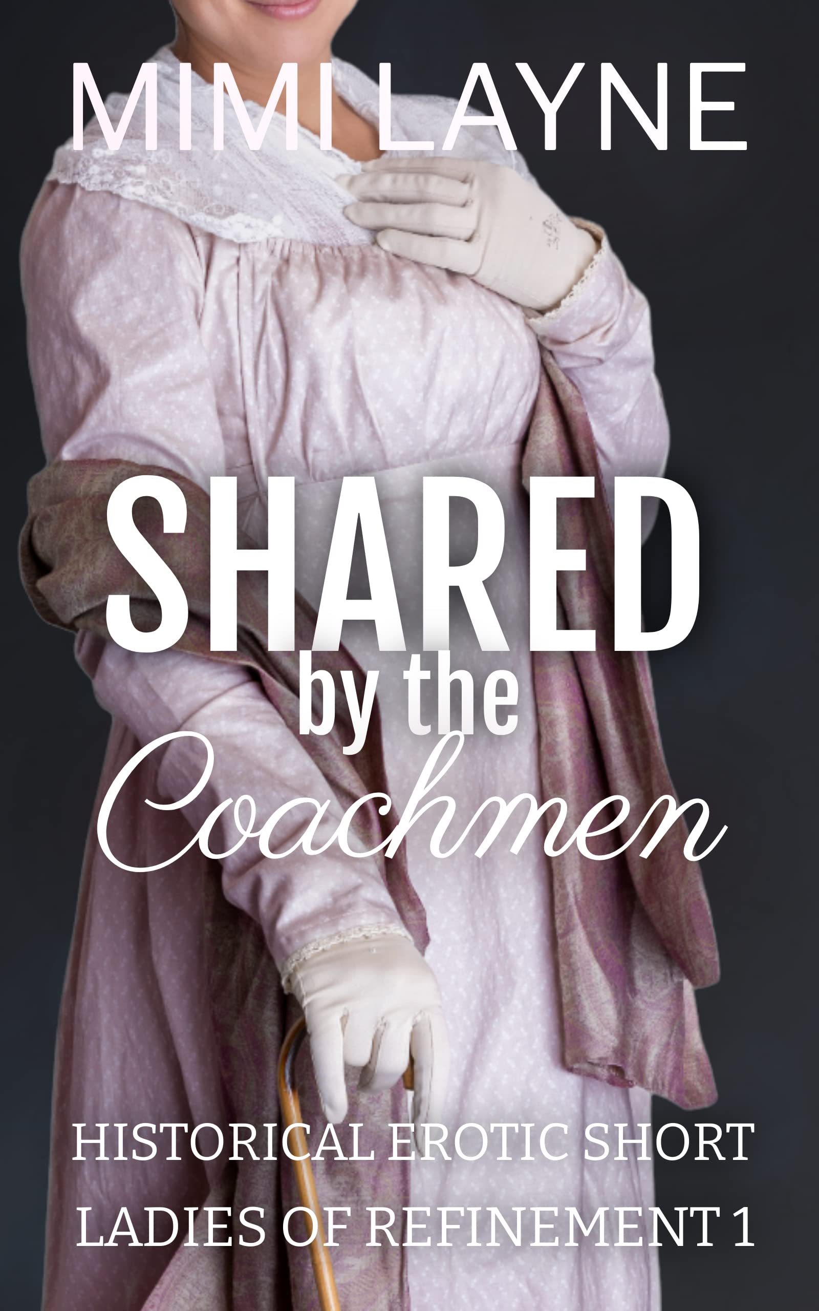Shared by the Coachmen: Historical Erotic Short (Ladies of Refinement Book 1)