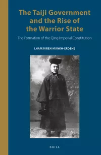 The Taiji Government and the Rise of the Warrior State (Hardcover)