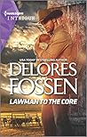 Lawman to the Core by Delores Fossen