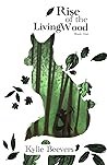Rise of the LivingWood (LivingWoodChronicles)
