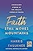 Faith Still Moves Mountains...