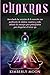 Chakras: Desvelando los sec...