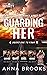 Guarding Her: Bonus Book In...