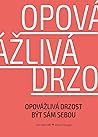Opovážlivá drzost...