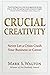 Crucial Creativity by Mark S. Walton