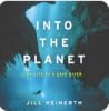 Into the Planet: ...