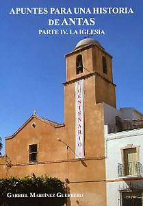Apuntes para una Historia de Antas. Parte IV. La Iglesia