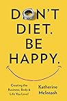 Don't Diet. Be Happy.