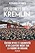 Les secrets du Kremlin 1917...