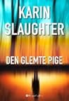 Den glemte pige by Karin Slaughter