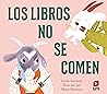 Los libros no se comen by Carlie Sorosiak