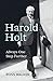 Harold Holt: Always One Ste...