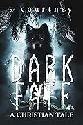 Dark Fate: A Christian Tale