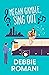Megan Gamble, Sing Out by Debbie Romani