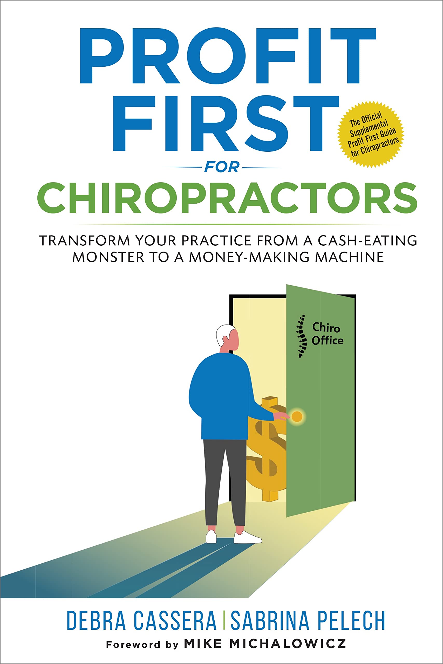 Profit First for Chiropractors: Transform your Practice from a Cash-Eating Monster to a Money Making Machine (Kindle Edition)