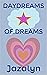 Daydreams of Dreams