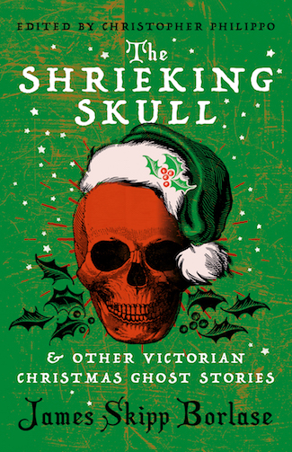 The Shrieking Skull & Other Victorian Christmas Ghost Stories (Hardcover)