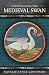 Introducing the Medieval Swan by Natalie Jayne Goodison Introducing the Medieval Swan by Natalie Jayne Goodison