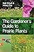 The Gardener's Guide to Prairie Plants by Neil Diboll