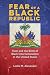 Fear of a Black Republic: Haiti and the Birth of Black Internationalism in the United States