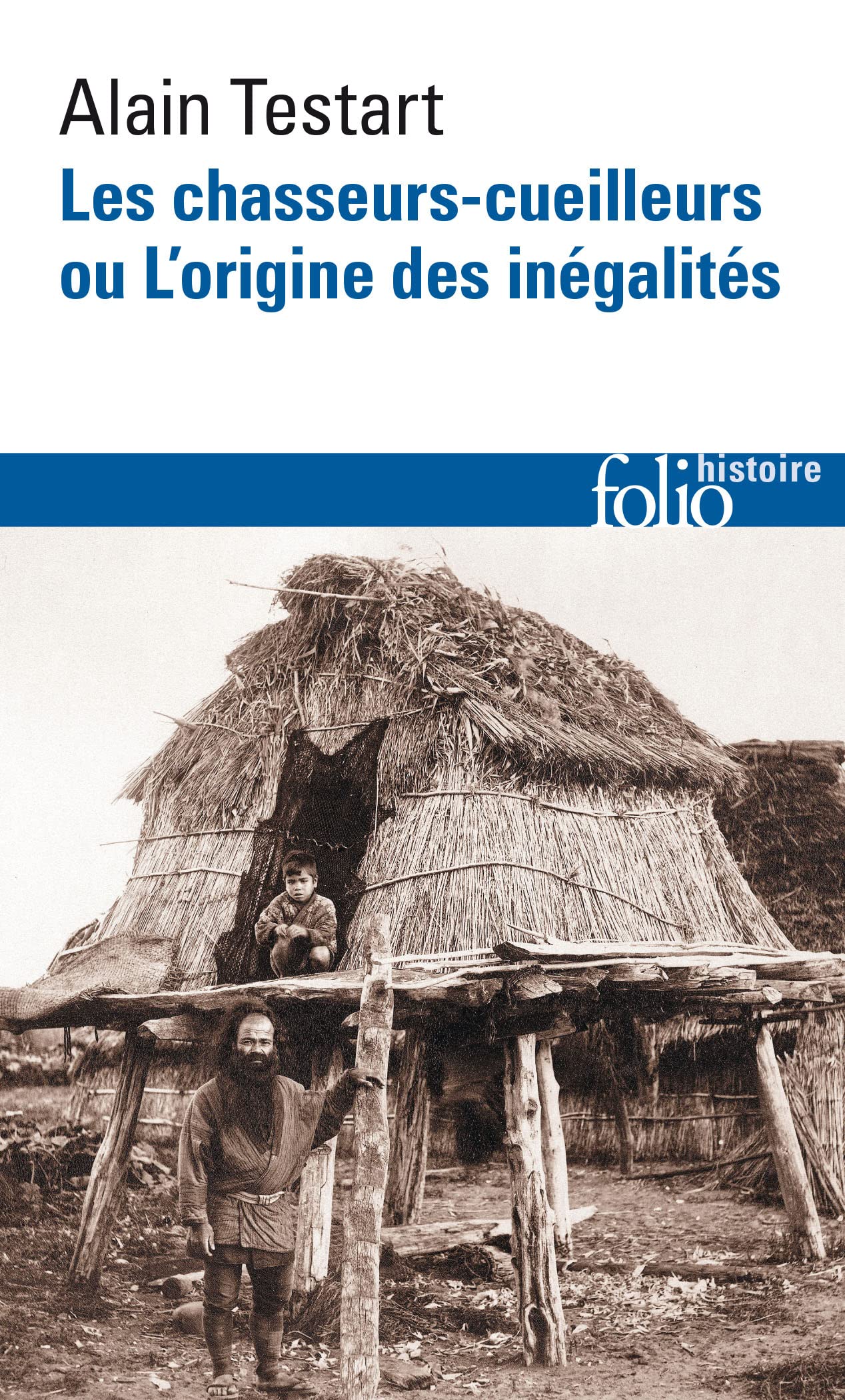 Les chasseurs-cueilleurs ou L'origine des inégalités (French Edition)