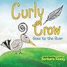 Curly Crow: Goes To The River (Curly Crow Children's Book Series)