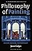 Philosophy of Painting by Jason Gaiger